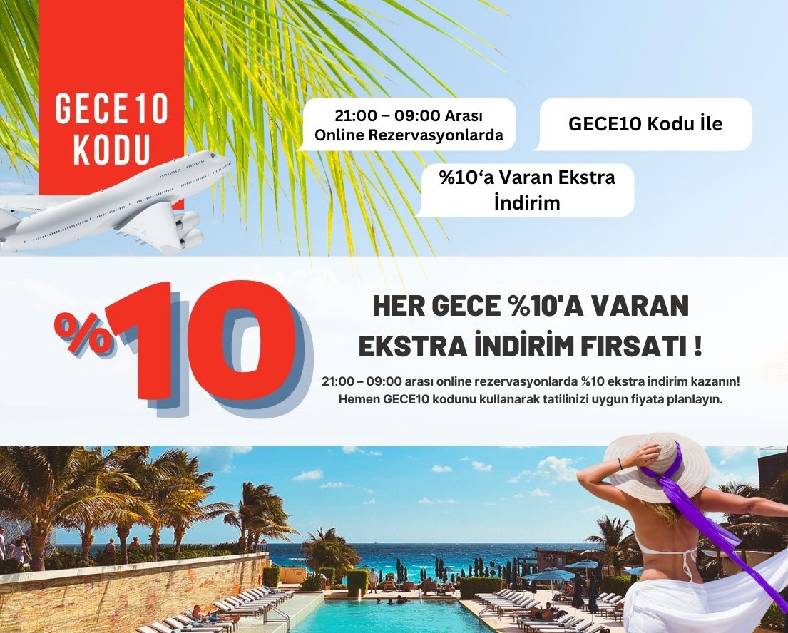 Her Gece %10'a Varan Ekstra İndirim Fırsatı !